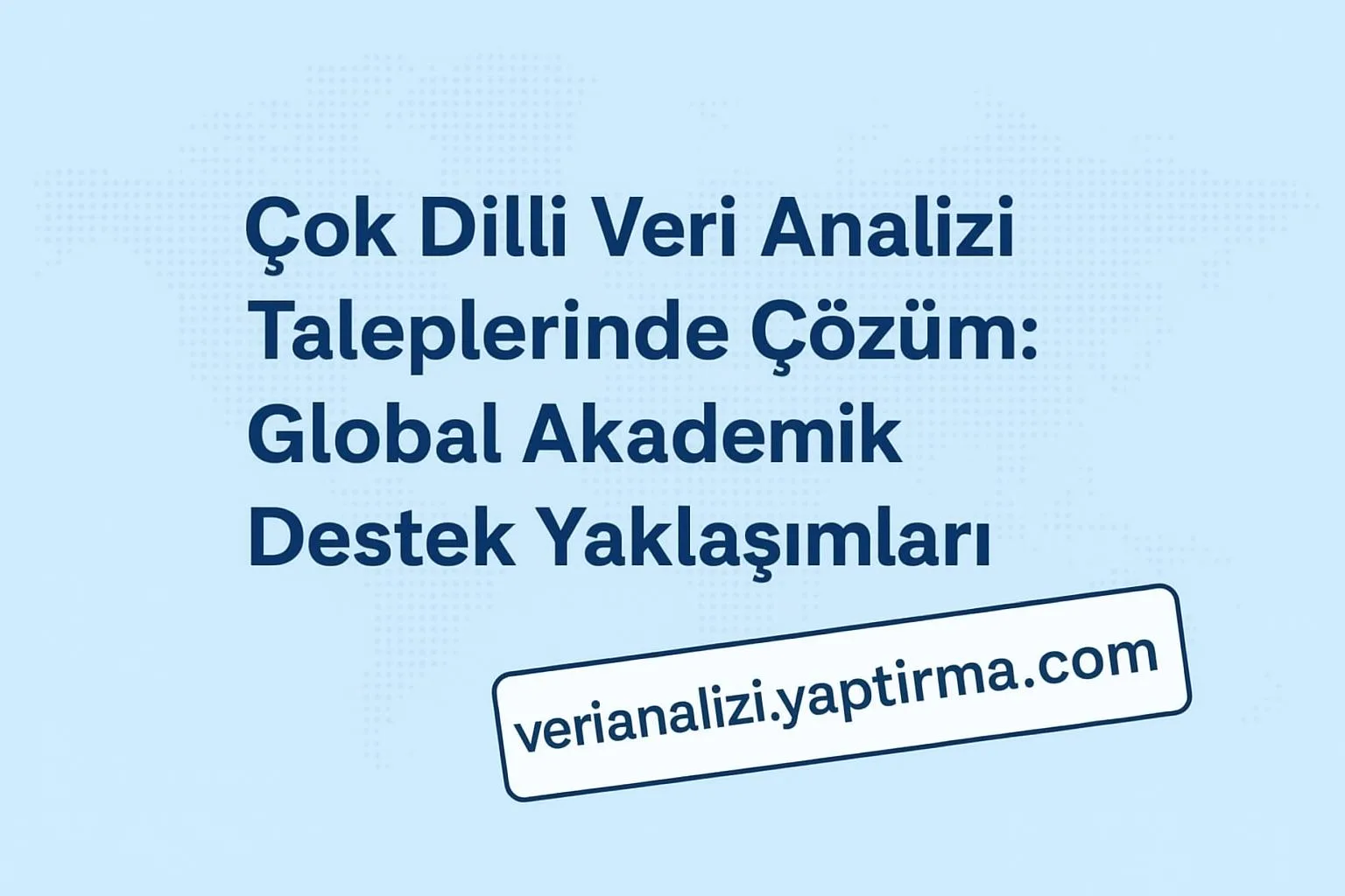 Read more about the article Çok Dilli Veri Analizi Taleplerinde Çözüm: Global Akademik Destek Yaklaşımları