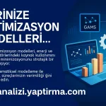 GAMS ile Optimizasyon Modelleri: Enerji ve Lojistik Sektörlerinde Uygulama Örnekleri