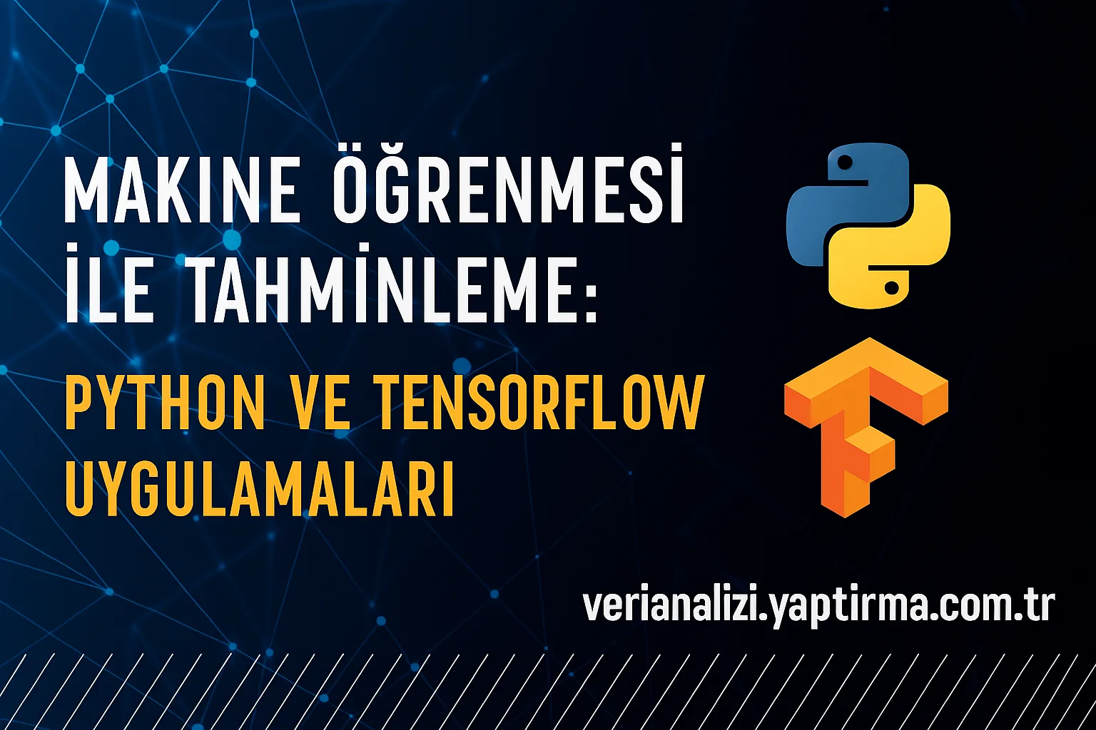 Makine Öğrenmesi ile Tahminleme Python ve TensorFlow Uygulamaları - Veri Analizi Yaptırma Merkezi & Danışmanlık