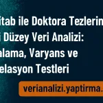 Minitab ile Doktora Tezlerinde İleri Düzey Veri Analizi: Ortalama, Varyans ve Korelasyon Testleri