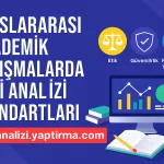 Uluslararası Akademik Çalışmalarda Veri Analizi Standartları: Etik, Güvenilirlik ve Profesyonel Yaklaşımlar