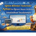 Eğitim Bilimleri Tezlerinde Python ile Öğrenci Başarı Verilerinin İstatistiksel İncelenmesi