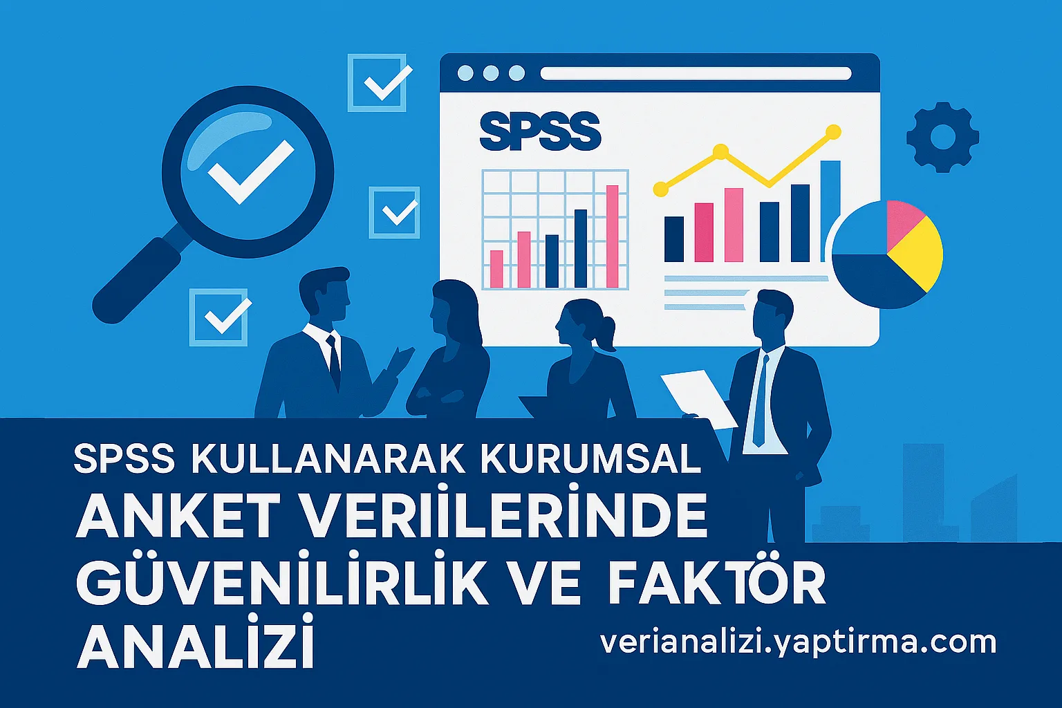 SPSS Kullanarak Kurumsal Anket Verilerinde Güvenilirlik ve Faktör Analizi Veriye Güven Anlama Derinlik Kat - Veri Analizi Yaptırma Merkezi & Danışmanlık
