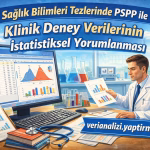 Sağlık Bilimleri Tezlerinde PSPP ile Klinik Deney Verilerinin İstatistiksel Yorumlanması