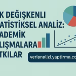 Çok Değişkenli İstatistiksel Analiz: Akademik Çalışmalara Katkılar