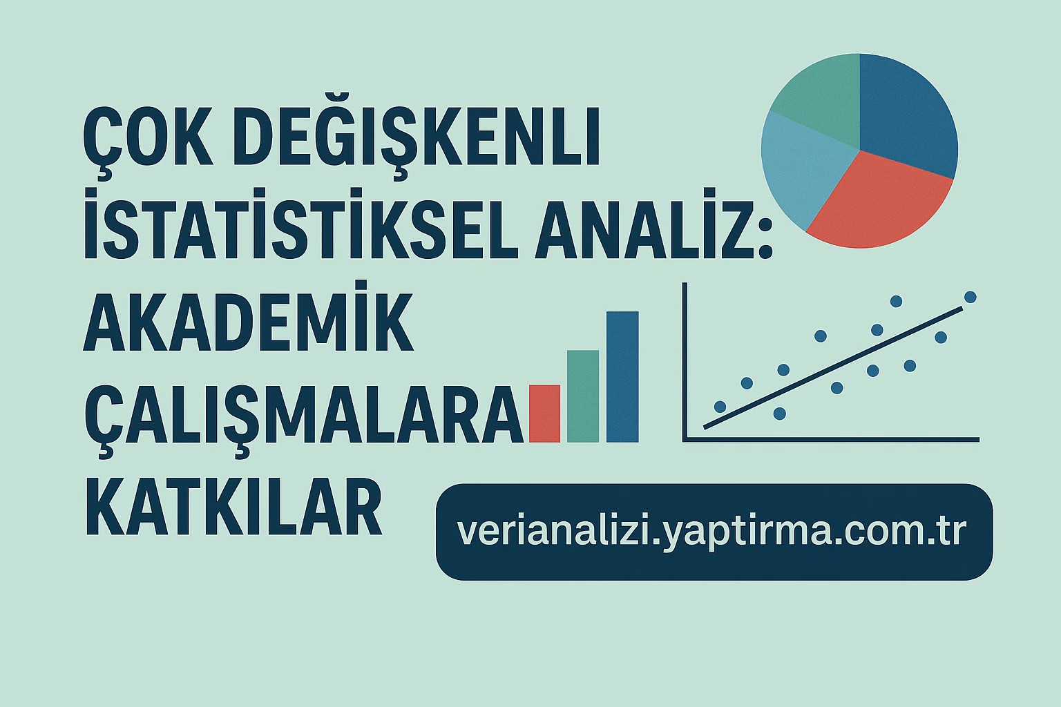 Read more about the article Çok Değişkenli İstatistiksel Analiz: Akademik Çalışmalara Katkılar