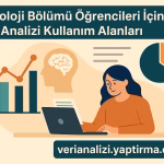 Psikoloji Bölümü Öğrencileri İçin Veri Analizi Kullanım Alanları