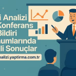 Veri Analizi ile Konferans ve Bildiri Sunumlarında Etkili Sonuçlar