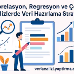 Korelasyon, Regresyon ve Çoklu Analizlerde Veri Hazırlama Stratejileri