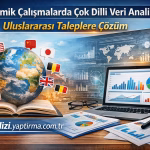 Akademik Çalışmalarda Çok Dilli Veri Analizi: Uluslararası Taleplere Çözüm