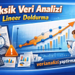 Eksik Veri Analizi Lineer Doldurma