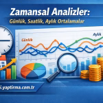 Zamansal Analizler: Günlük, Saatlik, Aylık Ortalamalar