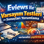 Eviews ile Varsayım Testleri ve Sonuçları Yorumlama