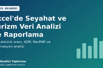Excel'de seyahat ve turizm veri analizi: otel doluluk oranı, ADR ve RevPAR raporu